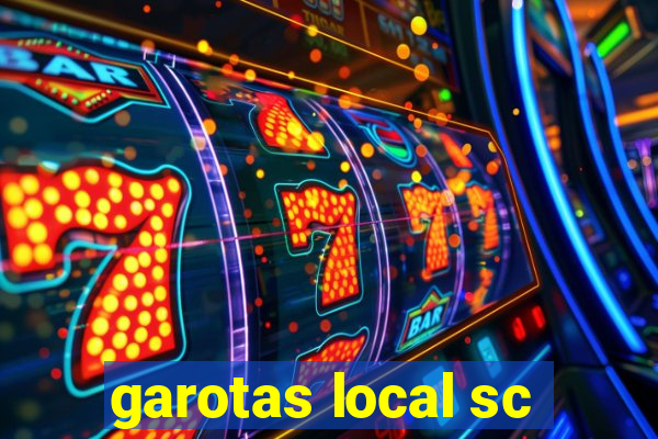 garotas local sc